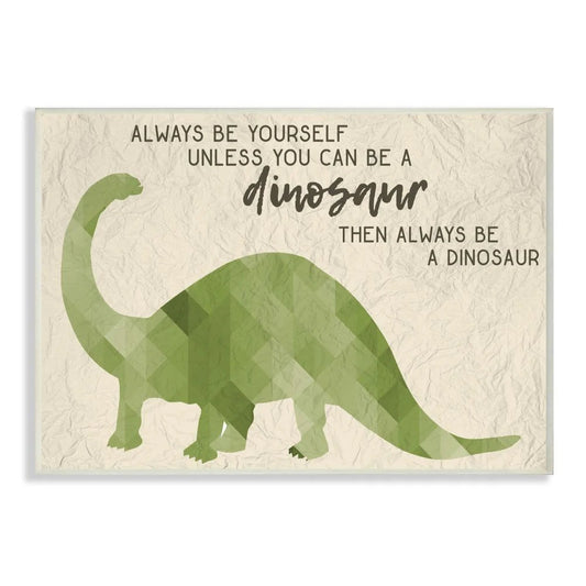 Always Be a Dinosaur Brachiosaurus Wall Plaqueby Daphne Polselli